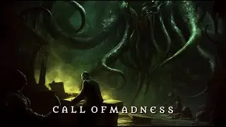 Call Of Madness - Dark Ambient Music - Occult Lovecraftian Horror Atmosphere
