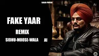 Fake Yaar Remix By Sagar Procha Ai Sidhu Moose Wala #trending #remix #punjabisong