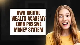 DWA Digital Wealth Academy Earn Passive Money System by Smart Profit Guide | Tony Briggs