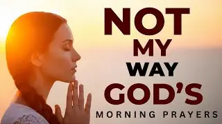 God, Help Me Stop Fighting People And Fight In Faith Morning Prayer