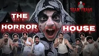 THE HORROR HOUSE  ||  TEAM TRAYO #tto 