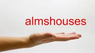 How to Pronounce almshouses - American English