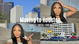 MOVING TO HOUSTON || WHAT I WISH I KNEW BEFORE MOVING TO A NEW STATE