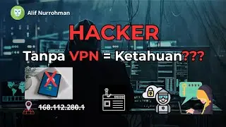 Kenapa HACKER Selalu Menggunakan VPN Agar Tidak Terdeteksi? Bagaimana Cara Kerja VPN?