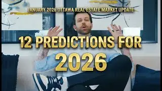 12 Predictions for 2026 | January 2026 Ottawa Real Estate Market Update