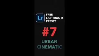 FREE PRESET - Urban Cinematic | Lightroom 2021 Presets DNG Download Preview | YouTube #Shorts