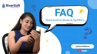 Most googled Questions answered about RiverSoft Shower & Tap Filters | RiverSoft Series | FAQ