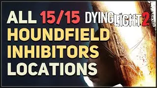 All 15 Houndfield Inhibitor Locations Dying Light 2