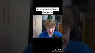 TOMMYINNIT CONFRONTS MINIMINTER