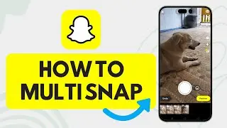 How To Multi Snap On Snapchat (2024)