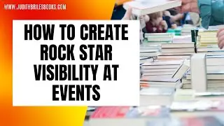 How to Create Rock Star Visibility at Events #BookMarketing #Podcast