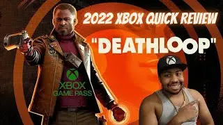Deathloop: 2022 Xbox Quick Game Review