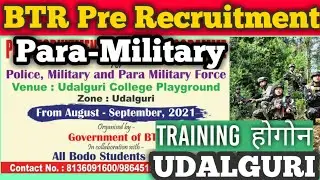 BTR Para-Military Pre-Recruitment जागोन 26th August  निफ्राय Udalguri College Playground आव