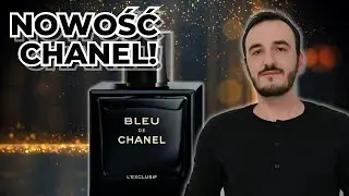 CHANEL BLEU DE CHANEL L'EXCLUSIF - RECENZJA / NOWOŚĆ 2025 / BARDZO DOBRE PERFUMY MĘSKIE