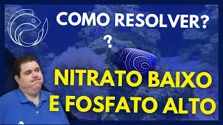 NITRATO BAIXO E FOSFATO ALTO... COMO RESOLVER?