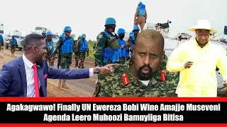 Agakagwawo! Finally UN Ewereza Bobi Wine Amajje MuseveniAgenda Leero Muhoozi Bamuyiiga Byadala