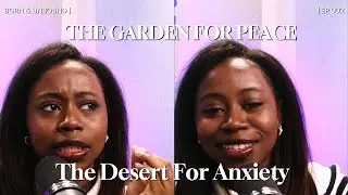 The Garden For Peace, The Desert For Anxiety