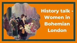 Women in Bohemian London - in conversation with biographer and author Sarah LeFanu