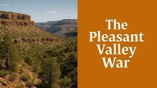 The Pleasant Valley War: Arizona&rsquo;s Bloodiest Feud (1880s)