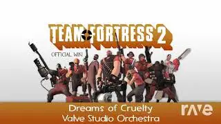 Dreams Behind Cruelty (Team Fortress 2&rsquo;s Right Behind You & Dreams of Cruelty Mashup) Music
