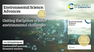 RSC Environmental Science: Advances &ndash; develop knowledge for a better future