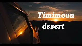 خرجة سياحية صحراوية برمال بزاوية الدباغ تيميمون   timimoun desert 2021