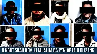 8 NGUT SHAH KEM KI MUSLIM BA PYNIAP IA U DILSENG