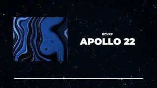 ROYRF - Apollo 22 (Original Mix)