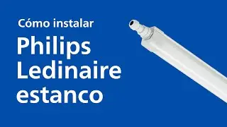 C&oacute;mo instalar Philips Ledinaire Estancas