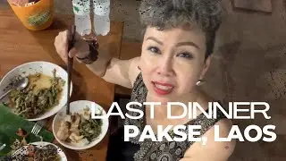 Laos Trip #8 Last Dinner in Pakse, Laos