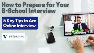How to Prepare for BSchool Interview | 5 Key Tips to Ace Online MBA Interview