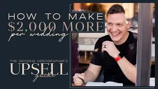 How to make $2000 more per wedding video