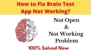 How to Fix Brain Test App Not Working Problem Android & Ios - Not Open Problem Solved | AllTechapple