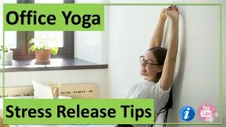 Popular Tips to Release Your Stress in the Office | Office Yoga Tips for Stress Release in 5 minutes