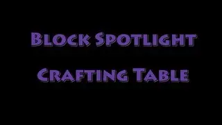 Block Spotlight - Crafting Table