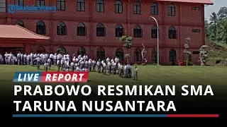 BREAKING NEWS - Presiden Prabowo Resmikan SMA Taruna Nusantara di Kecamatan Pagak Kabupaten Malang