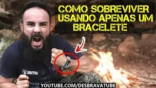 BRACELETE DE SOBREVIVÊNCIA - Como sobreviver somente com uma pulseira de paracord.