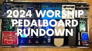 2024 WORSHIP PEDALBOARD RUNDOWN - MY BIGGEST BOARD EVER!