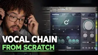How to Build a Pro Vocal Chain From Scratch