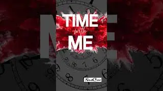 This song is called, TIME WITH ME. It's a straight BANGER!