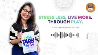 Play Your Way to Less Stress? Dr. Anuja Spills the Secret on Radio One