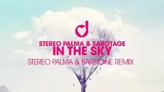 Stereo Palma & Sabotage &ndash; In The Sky (Stereo Palma & Barstone Remix)