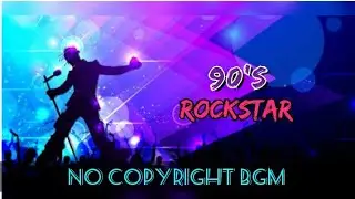 90's Rockstar | No Copyright Bgm | Rvsatf