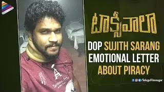 Taxiwaala DOP Sujith Sarang EMOTIONAL Letter about Piracy | Vijay Deverakonda | Priyanka Jawalkar