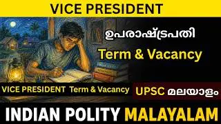 Term and Vacancy vice president malayalam | m laxmikanth Indian Polity: Chapter 18 Vice President