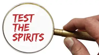 Why must we test the spirits: What the Bible really says.