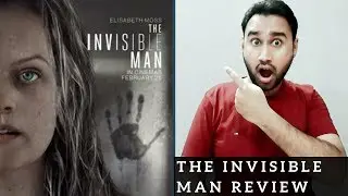 The Invisible Man - Movie Review | Faheem Taj