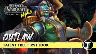 Outlaw Rogue Talent Tree First Look | WoW Dragonflight