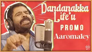 Dandanakka Life'u Promo🔥| Aaromaley - First Single | Kishen Das | Harshath Khan | Sarang Thiagu