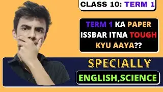 Class 10 Term 1 Tough paper breakdown| iss bar paper itna tough kyu aaya| reality of term 1|